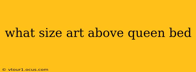 what size art above queen bed