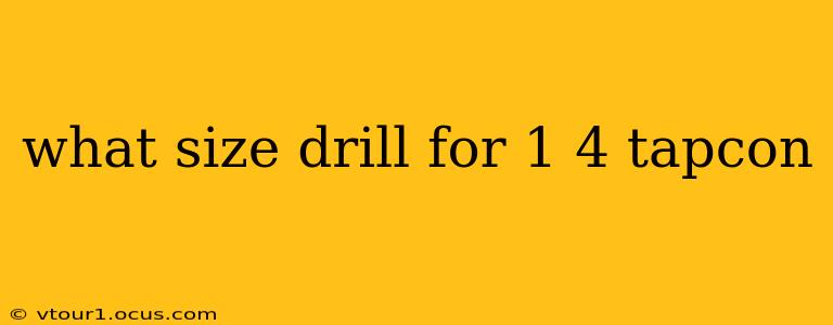 what size drill for 1 4 tapcon