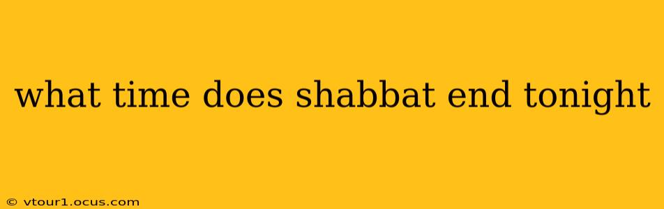 what time does shabbat end tonight
