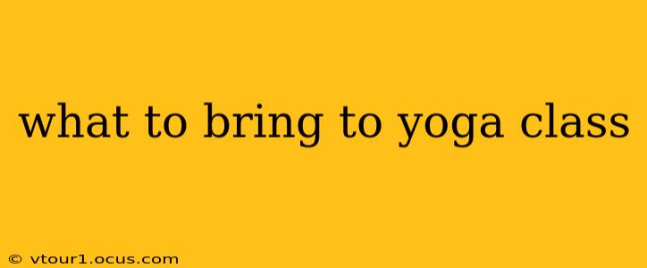 what to bring to yoga class