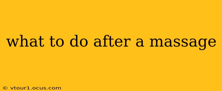 what to do after a massage