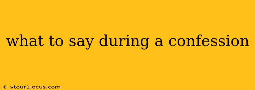 what to say during a confession