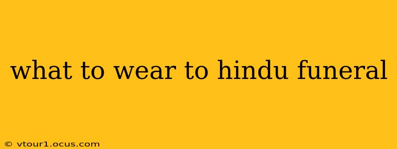 what to wear to hindu funeral
