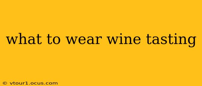 what to wear wine tasting