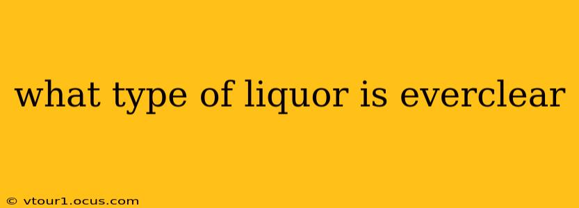 what type of liquor is everclear