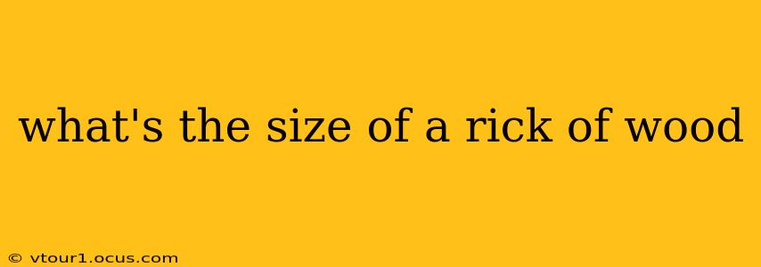 what's the size of a rick of wood