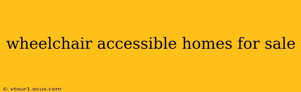 wheelchair accessible homes for sale