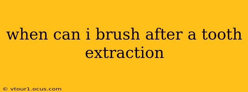 when can i brush after a tooth extraction