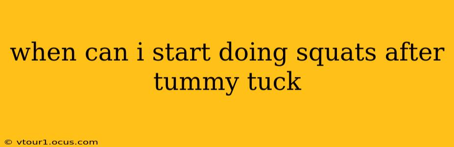 when can i start doing squats after tummy tuck