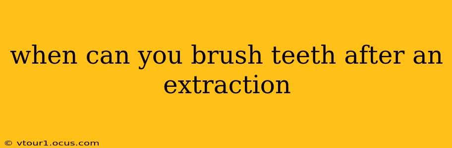 when can you brush teeth after an extraction