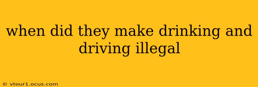 when did they make drinking and driving illegal