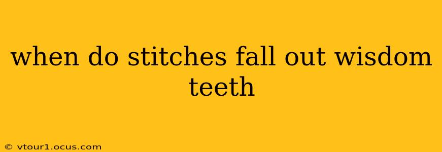 when do stitches fall out wisdom teeth