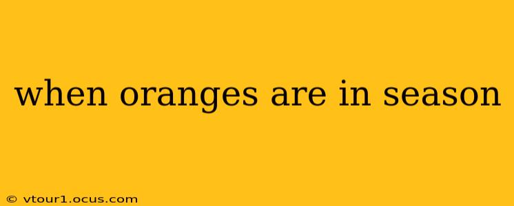 when oranges are in season