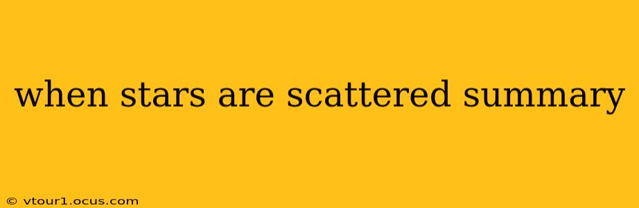when stars are scattered summary