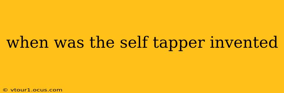 when was the self tapper invented