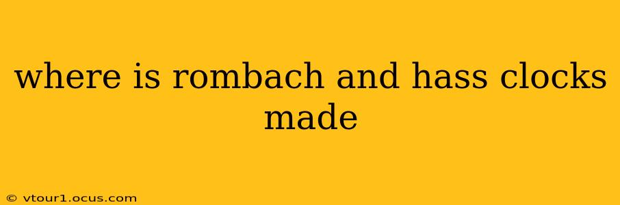 where is rombach and hass clocks made