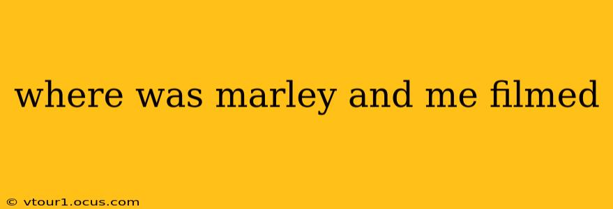 where was marley and me filmed