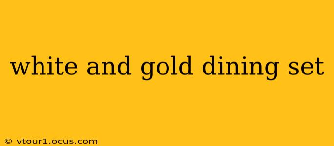 white and gold dining set