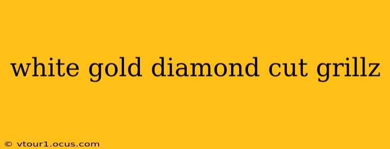 white gold diamond cut grillz