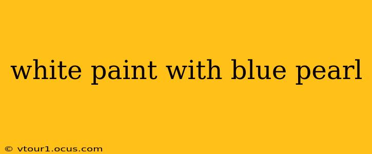 white paint with blue pearl