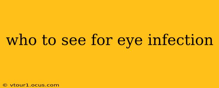 who to see for eye infection