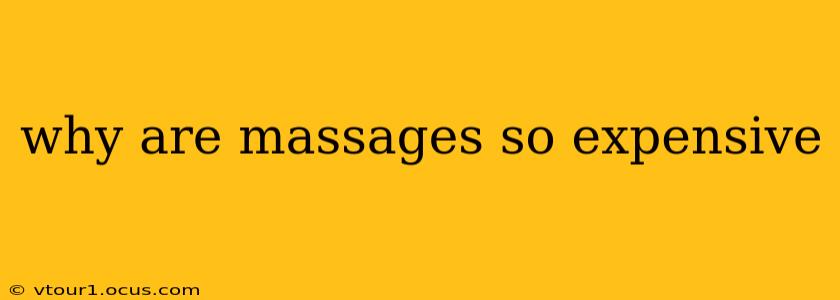 why are massages so expensive