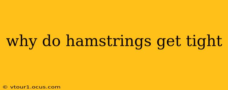 why do hamstrings get tight
