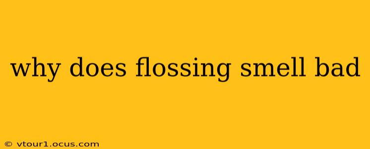 why does flossing smell bad