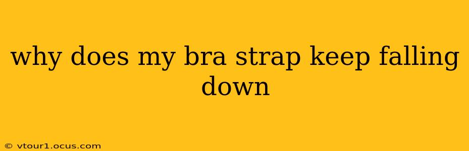why does my bra strap keep falling down