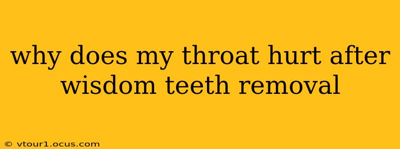 why does my throat hurt after wisdom teeth removal