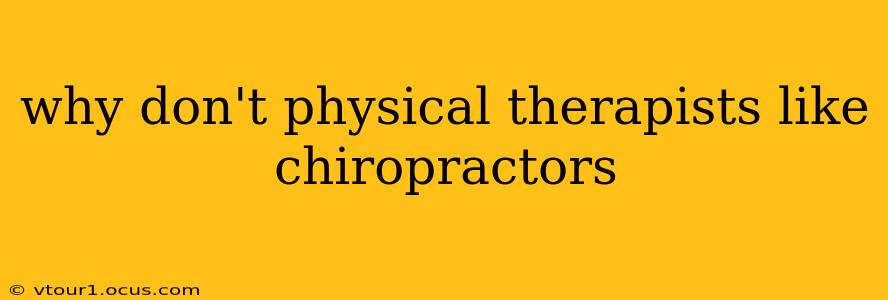 why don't physical therapists like chiropractors