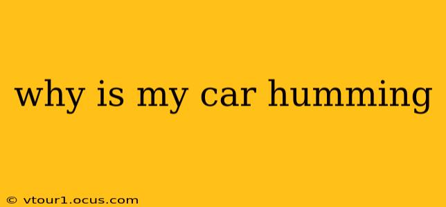 why is my car humming