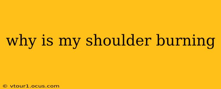 why is my shoulder burning