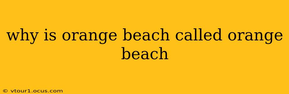 why is orange beach called orange beach