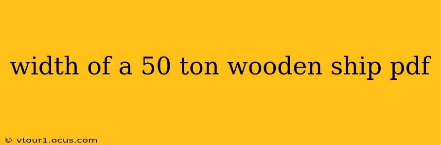 width of a 50 ton wooden ship pdf