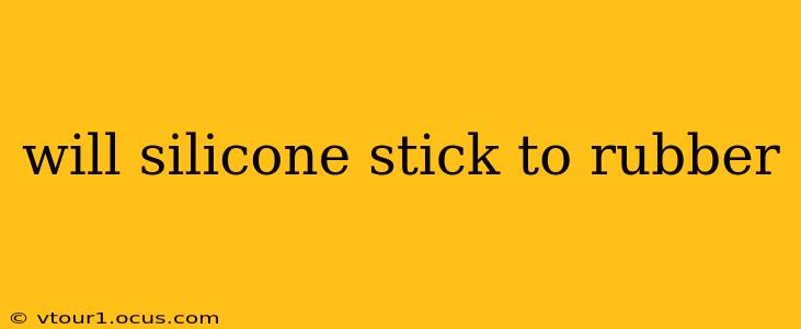 will silicone stick to rubber