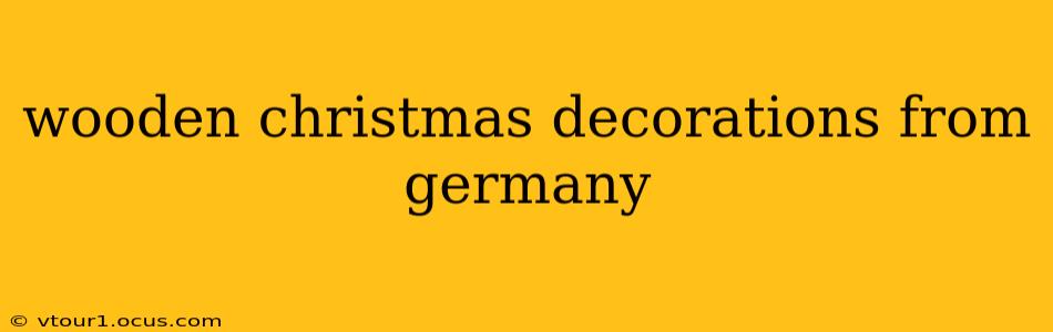 wooden christmas decorations from germany