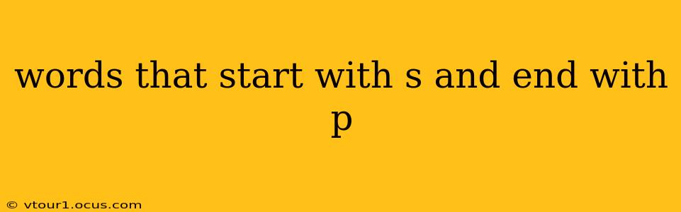 words that start with s and end with p