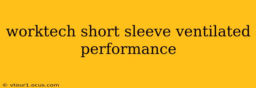 worktech short sleeve ventilated performance