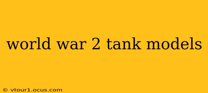 world war 2 tank models
