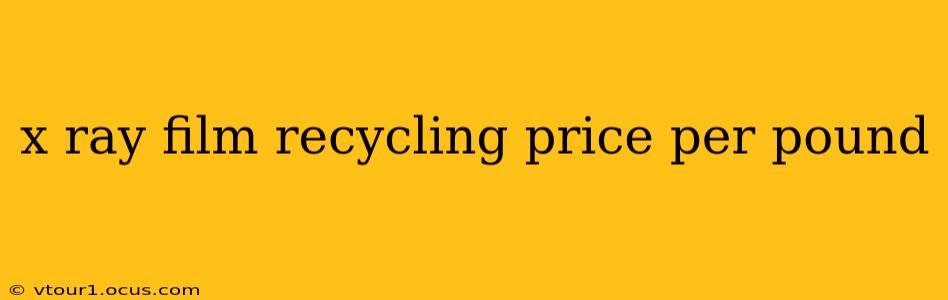 x ray film recycling price per pound