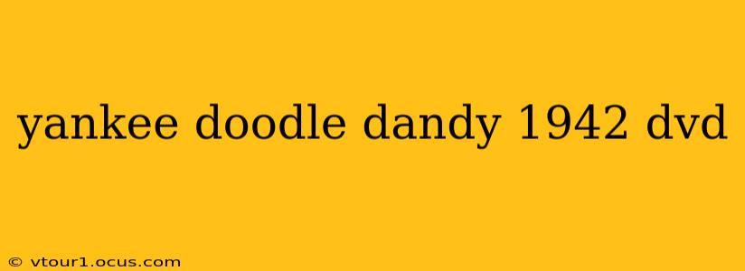 yankee doodle dandy 1942 dvd