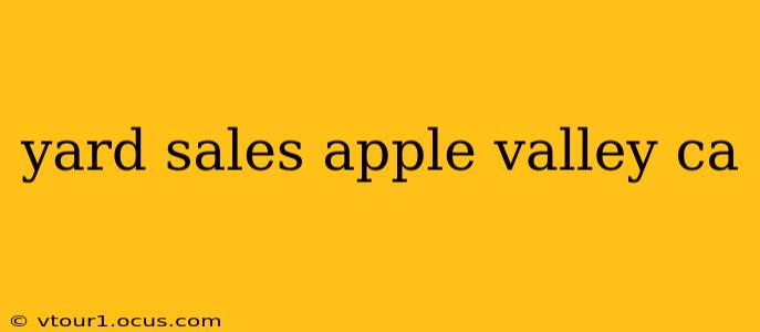 yard sales apple valley ca