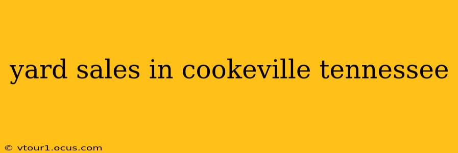 yard sales in cookeville tennessee