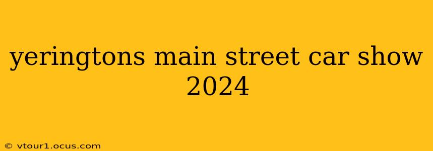 yeringtons main street car show 2024