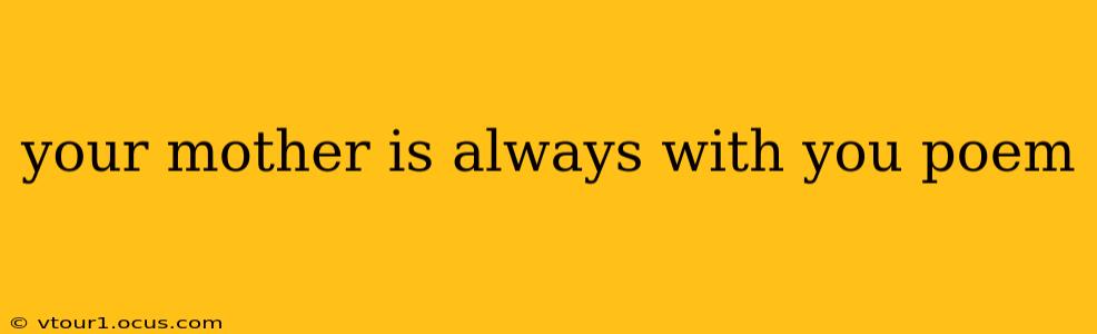 your mother is always with you poem