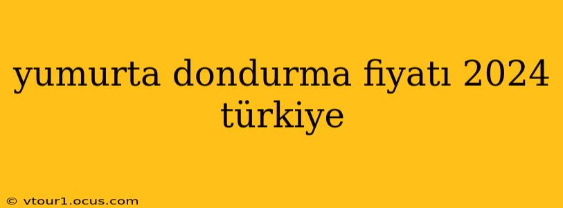 yumurta dondurma fiyatı 2024 türkiye