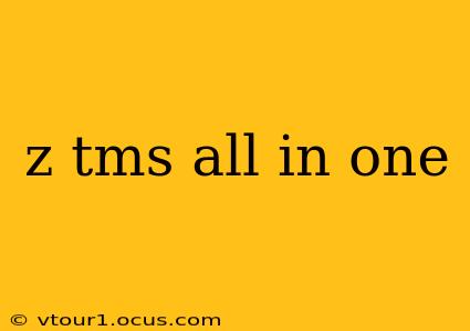 z tms all in one