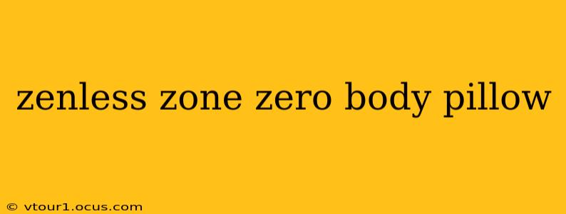 zenless zone zero body pillow